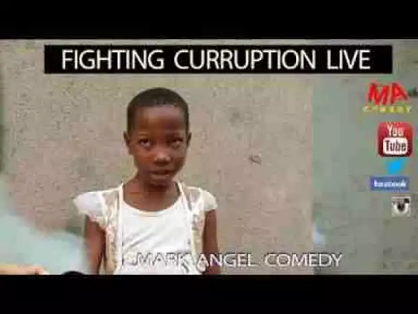 Video: Mark Angel Comedy - FIGHTING CORRUPTION (LIVE)